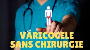 Varicocèles Traitement Naturel : Voici la Solution Sans Chirurgie. Un traitement Bio qui est un Vasotonique et Vasoprotecteur pour les varices